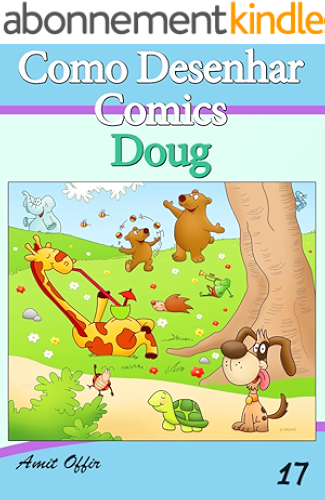 Download Como Desenhar Comics: Doug (Livros Infantis Livro 17) (Portuguese Edition) PDF