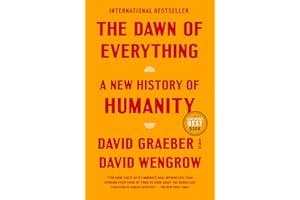 The Dawn of Everything: A New History of Humanity