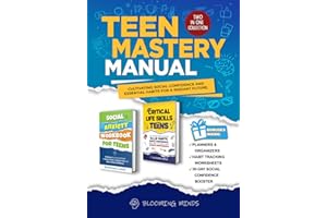 Teen Mastery Manual: Cultivating Social Confidence and Essential Habits for a Radiant Future (Personal Development and Wellness Books for Teens)