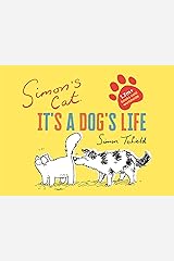Simon's Cat: It's a Dog's Life (Simons Cat) Kindle Edition