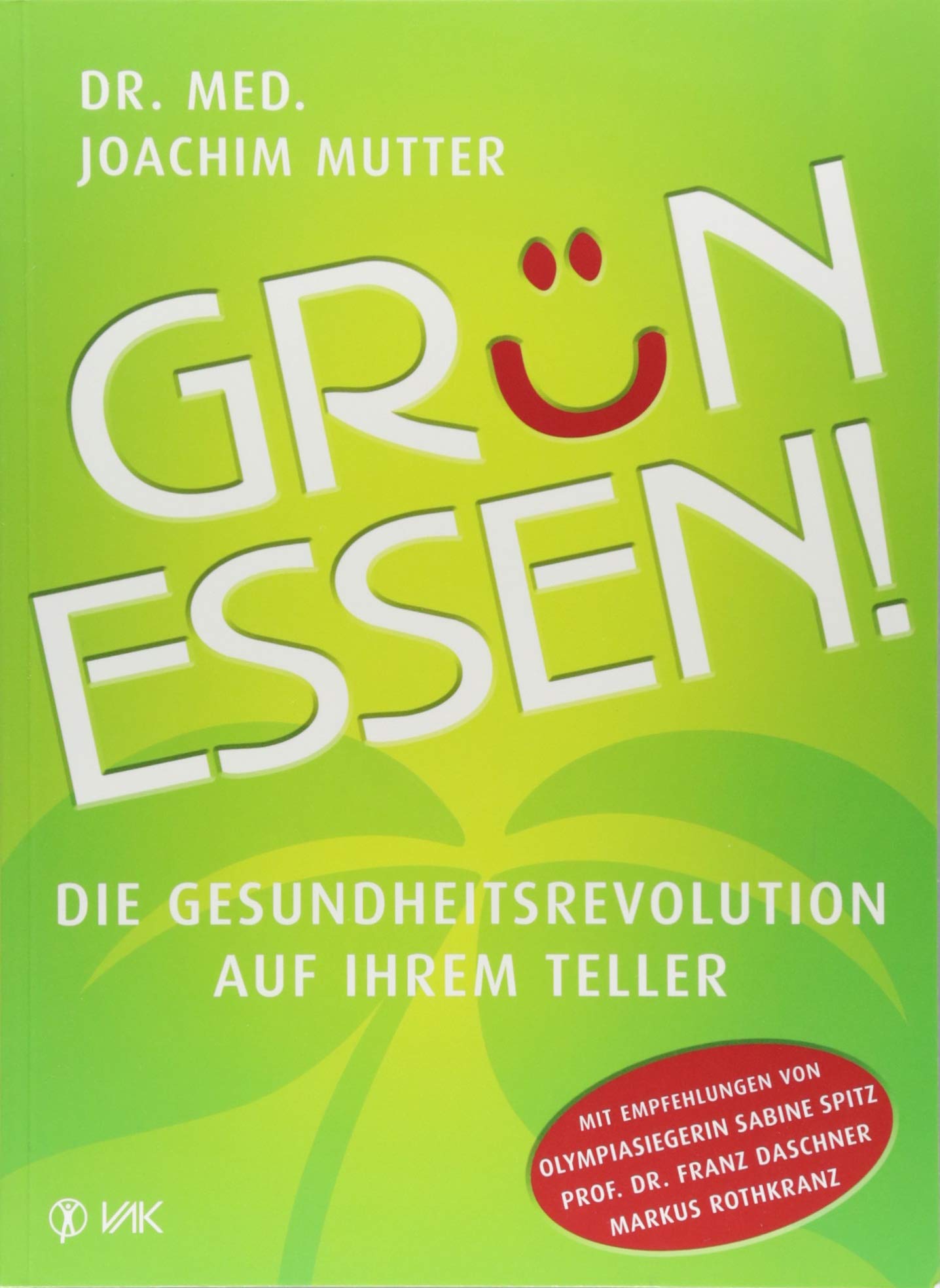 [- Grün essen! NA: Die Gesundheitsrevolution auf Ihrem Teller -]