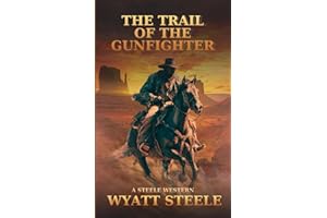 The Trail of the Gunfighter: Apache Frontier Classic Western Series
