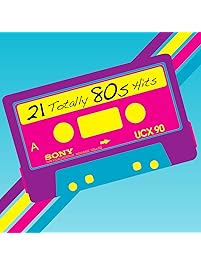 21 Totally 80s Hits