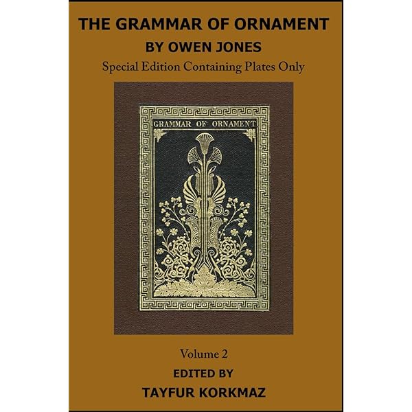 The Grammar of Ornament: Jones, Owen: 9782914199490: Amazon.com: Books
