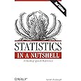 Statistics in a Nutshell: A Desktop Quick Reference