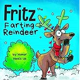 Fritz the Farting Reindeer: A Story About a Reindeer Who Farts (Farting Adventures)