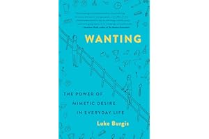 Wanting: The Power of Mimetic Desire in Everyday Life