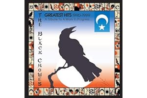 Black Crowes - Greatest Hits 1990-1999: Tribute Work in Progress