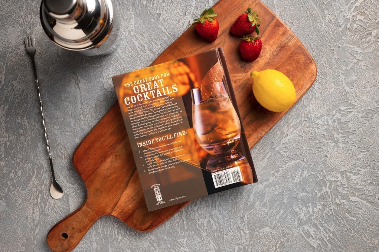 The Infused Cocktail Handbook: The Essential Guide to Creating Your Own Signature Spirits, Blends, and Infusions