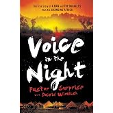 Voice in the Night: The True Story of a Man and the Miracles That Are Changing Africa