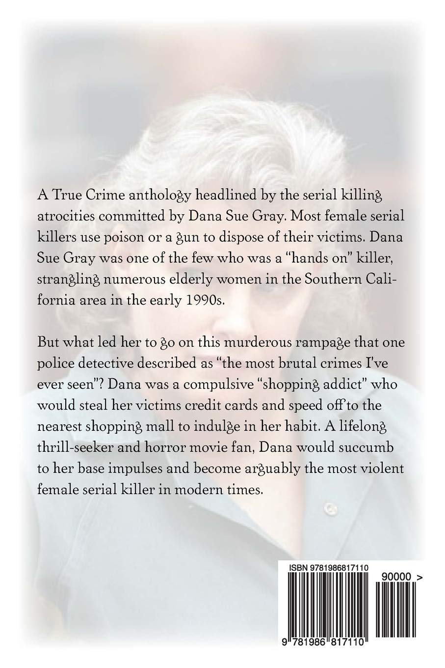 Taqdmqdbleabqm Dana sue gray is an american serial killer who murdered three elderly women in 1994. https www amazon com female serial killer true story dp 1986817113