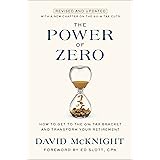 The Power of Zero, Revised and Updated: How to Get to the 0% Tax Bracket and Transform Your Retirement