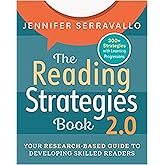 The Reading Strategies Book 2.0: Your Research-Based Guide to Developing Skilled Readers