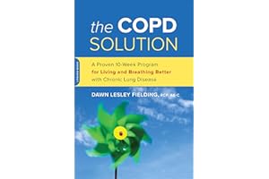 COPD Solution: A Proven 10-Week Program for Living and Breathing Better with Chronic Lung Disease