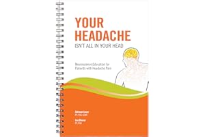 Your Headache Isn’t All In Your Head: Neuroscience Education for Patients with Headache Pain