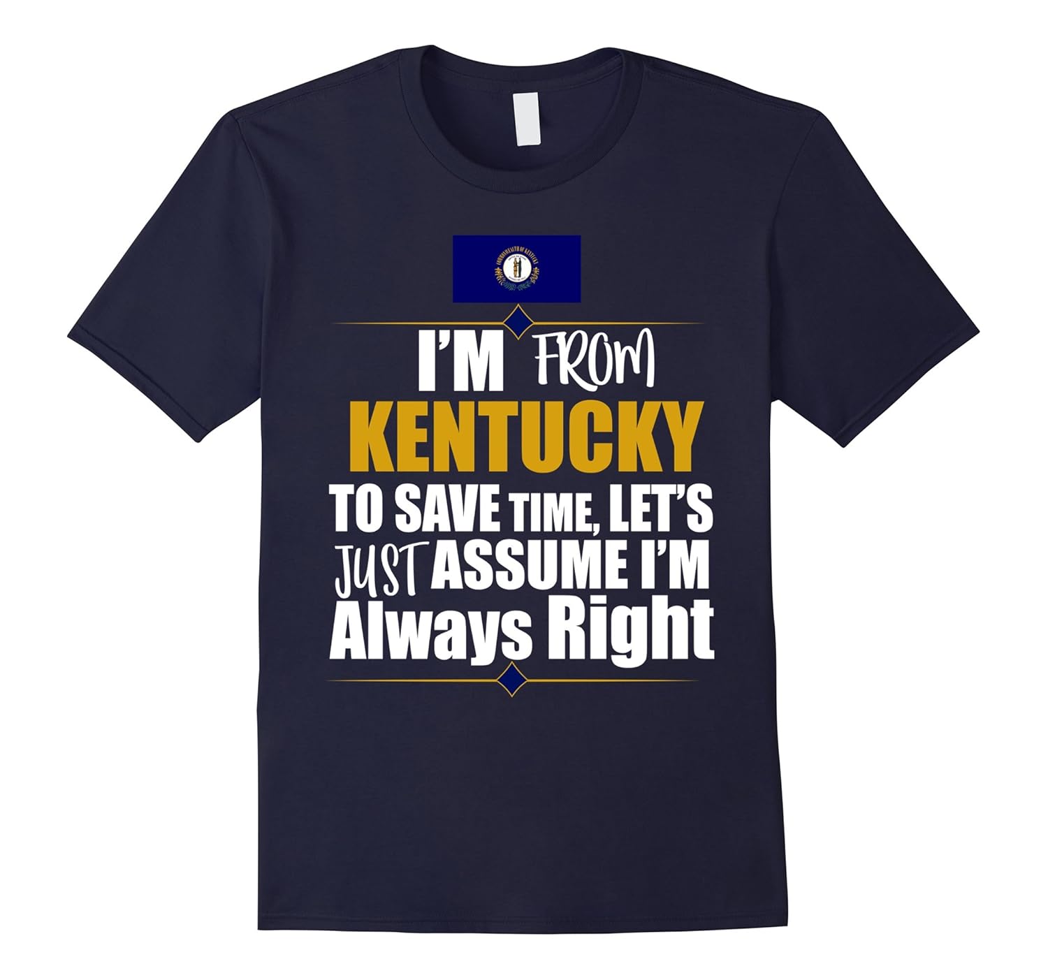 Storecastle: I'M From Kentucky Assume I'M Right T-Shirt-Rose