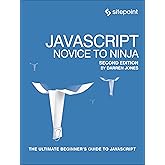 Javascript: Novice to Ninja: The Ultimate Beginner's Guide to JavaScript