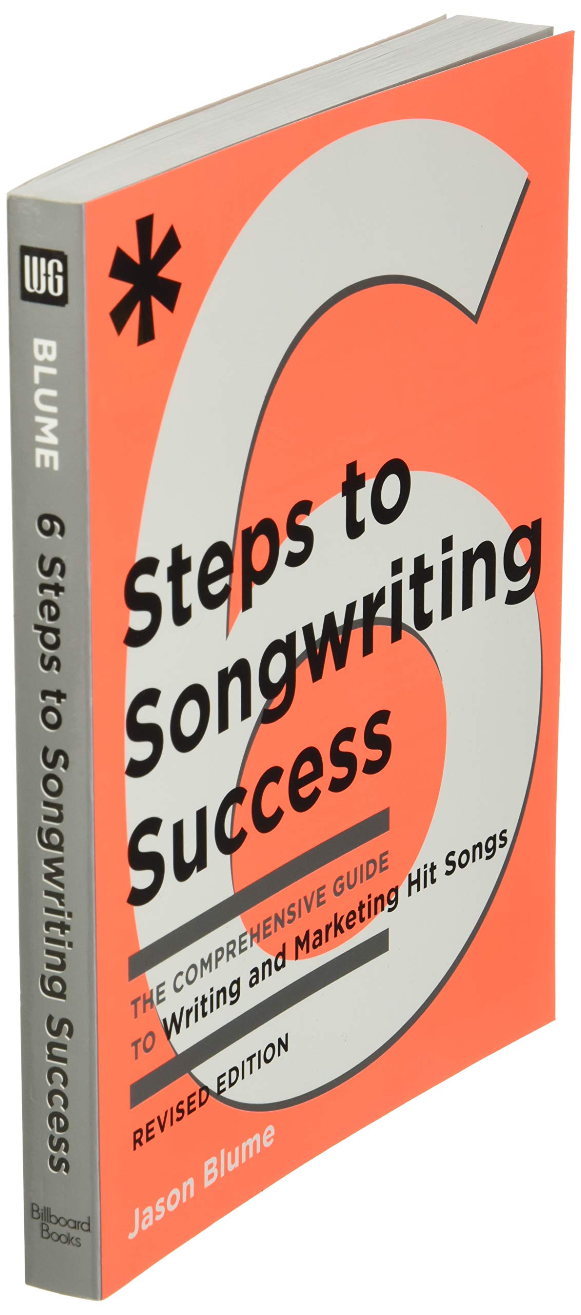 Six Steps To Songwriting Success Revised Edition The Comprehensive Guide To Writing And Marketing Hit Songs Blume Jason 9780823084777 Books Amazon Ca