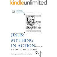 Jesus: Mything in Action, Vol. III (The Complete Heretic's Guide to Western Religion Book 4) book cover
