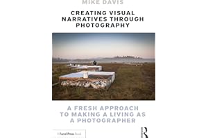 Creating Visual Narratives Through Photography: A Fresh Approach to Making a Living as a Photographer