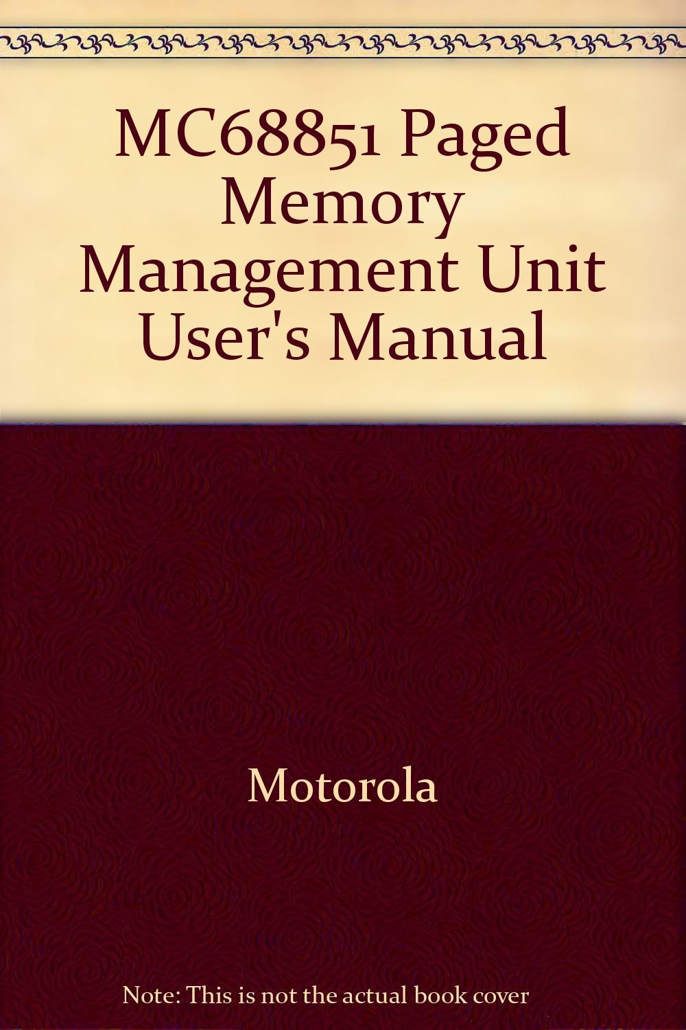MC68851 Paged Memory Management Unit User's Manual Paperback – Import, 1  Jan 1989