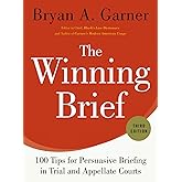 The Winning Brief: 100 Tips for Persuasive Briefing in Trial and Appellate Courts