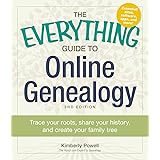 The Everything Guide to Online Genealogy: Trace Your Roots, Share Your History, and Create Your Family Tree
