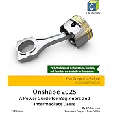 Onshape 2025: A Power Guide for Beginners and Intermediate Users