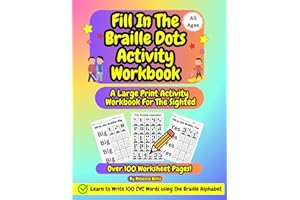 Fill In The Braille Dots Activity Workbook For The Sighted, For Kids And Adults: Learn To Read And Write 100 CVC (Consonant, 