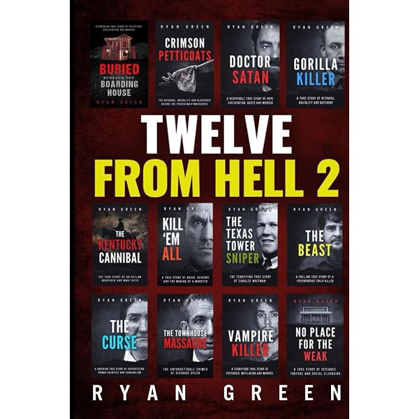 Twelve From Hell: The Ultimate True Crime Case Collection (12-Book