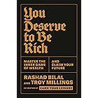 You Deserve to Be Rich: Master the Inner Game of Wealth and Claim Your Future