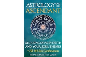 The Ascendant: Where your Soul meets the world. All 12 Rising signs and their gifts, challenges and Major life themes (Your Success with the Astrology book package)