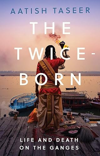 Download The Twice-Born: Life and Death on the Ganges PDF