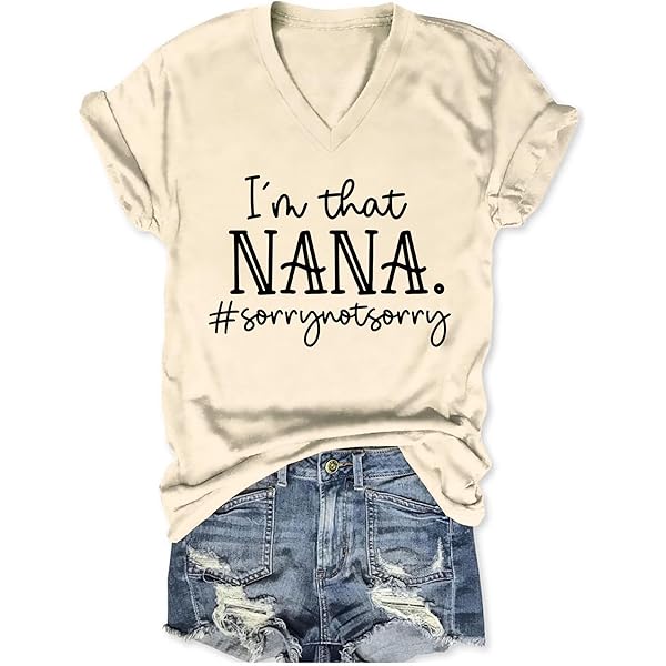 I'm That Nana Sorry not Sorry V-Neck T-Shirt for Women Funny