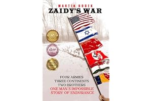 Zaidy's War: Four Armies, Three Continents, Two Brothers. One Man's Impossible Story of Endurance (Holocaust Survivor True Stories)
