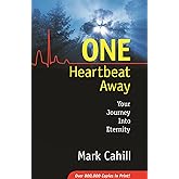 One Heartbeat Away: Your Journey into Eternity