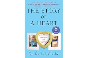 The Story of a Heart: Two Families, One Heart, and the Medical Miracle that Saved a Child's Life
