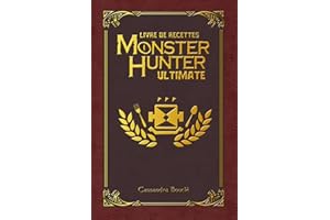 Livre de recettes Monster Hunter - Ultimate