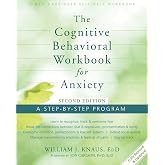 The Cognitive Behavioral Workbook for Anxiety: A Step-By-Step Program