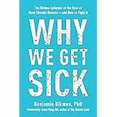 Why We Get Sick: The Hidden Epidemic at the Root of Most Chronic Disease--and How to Fight It