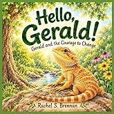 Hello, Gerald!: Gerald and the Courage to Change