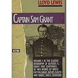 Captain Sam Grant/1822-1861 (Classic Biography of Ulysses S. Grant, Vol. 1)