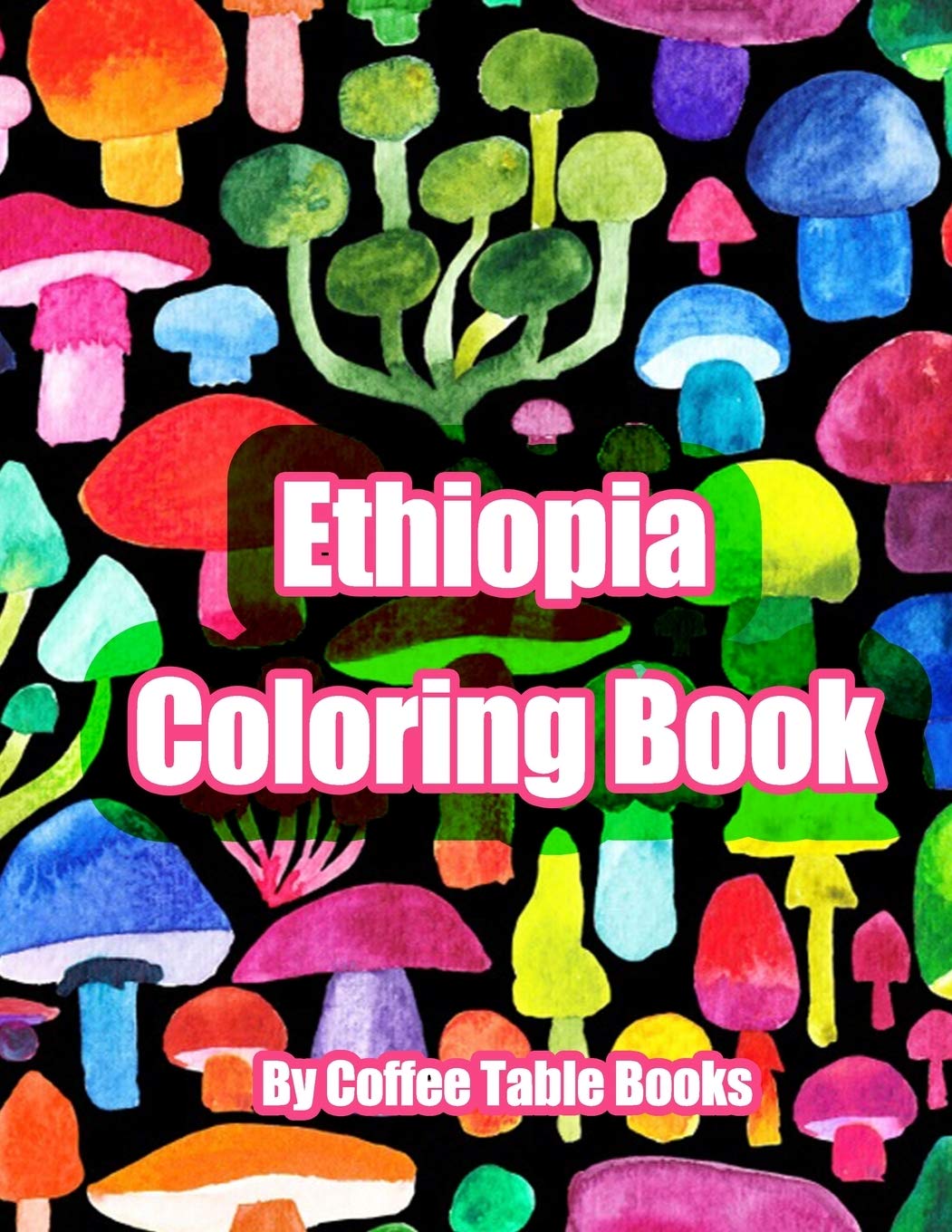 Ethiopia Coloring Book Coloring Book For Adults And Kids Books Coffee Table 9798700764193 Amazon Com Books
