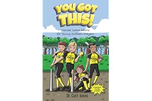 You Got This!: Mental Game Skills for Young Softball Players (Play Like Champions!)