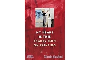 My Heart Is This: Tracey Emin on Painting