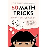 50 Math Tricks That Will Change Your Life: Mentally Solve the Impossible in Seconds