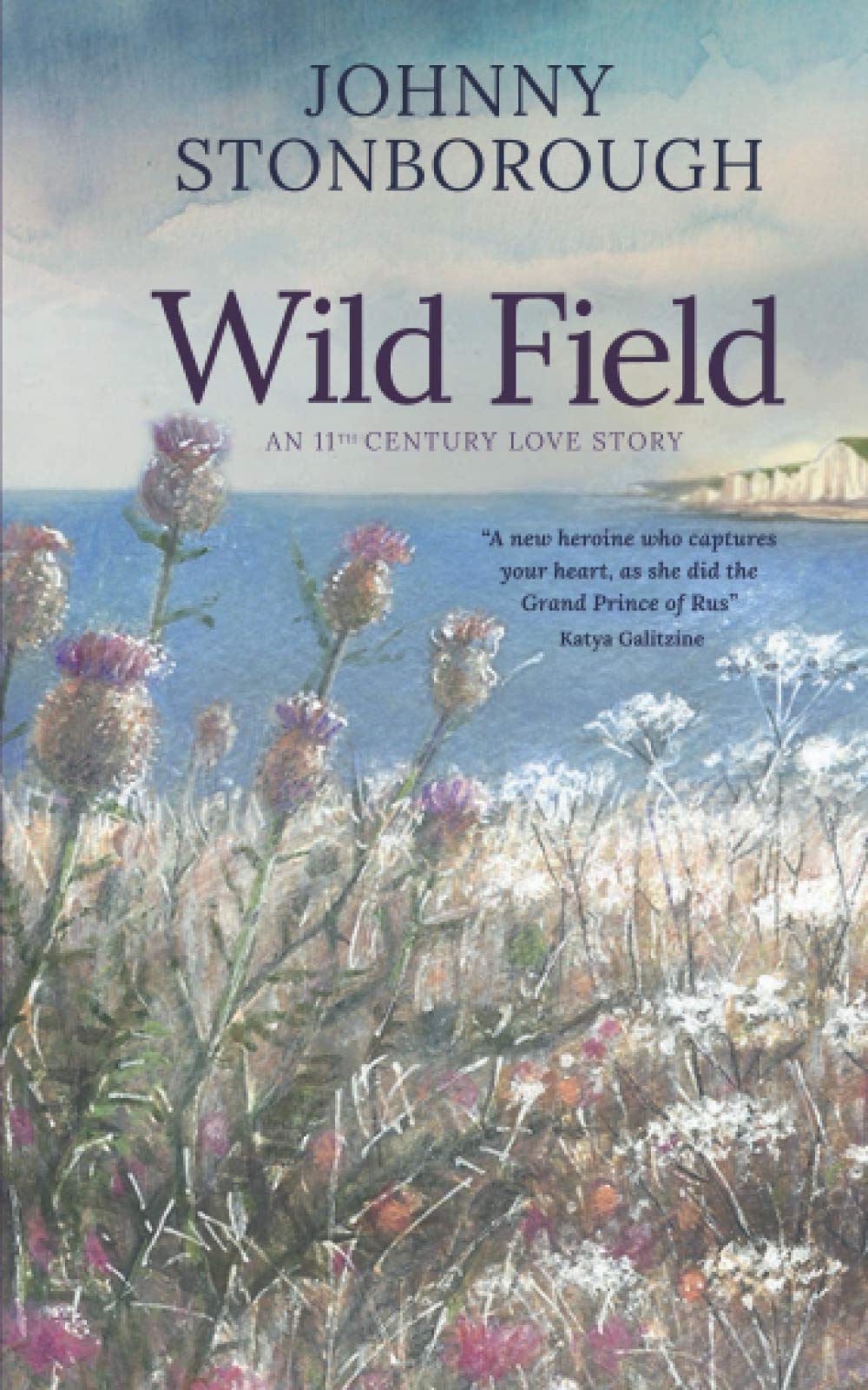 Wild Field An 11th Century Love Story Stonborough Johnny 9781838192303 Amazon Com Books