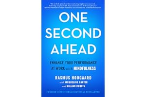 One Second Ahead: Enhance Your Performance at Work with Mindfulness
