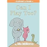 Can I Play Too?-An Elephant and Piggie Book
