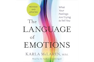 The Language of Emotions: What Your Feelings Are Trying to Tell You: Revised and Updated